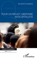Pour un projet libertaire anticapitaliste (Questions Contemporaines) (French Edition) 2343220735 Book Cover