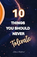 10 Things You Should Never Tolerate (The 10 Things Series) B0FFS8HBBT Book Cover