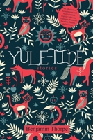 Yule-Tide Stories: A Collection of Scandinavian and North German Popular Tales and Traditions, From the Swedish, Danish, and German 1396318232 Book Cover