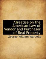 A Treatise on the American Law of Vendor and Purchaser of Real Property 117630142X Book Cover