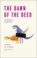 Dawn of the Deed: The Prehistoric Origins of Sex 0226492540 Book Cover