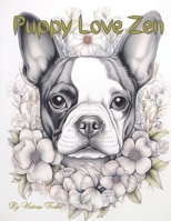 Puppy Love Zen: Coloring Canine Companions B0CJ4FJHM8 Book Cover