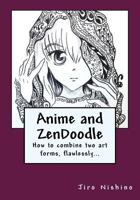 Anime and Zendoodle: How to Combine Two Art Forms, Flawlessly 1533639191 Book Cover