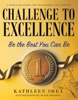 Challenge to Excellence: A Survival Guide for Teenagers and Parents B0BVB2BHDL Book Cover