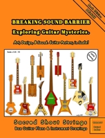 BREAKING SOUND BARRIER. Exploring Guitar Mysteries. Art, Design, and Sound. Guitar Posters, in Scale!: Sacred Shout Strings Collection. Box Guitar Pla B0CP91BLGM Book Cover