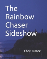 The Rainbow Chaser Sideshow B09MGHZM7M Book Cover