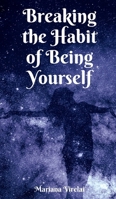 Breaking the Habit of Being Yourself 9916860769 Book Cover