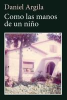 Como Las Manos de Un Ni�o 1499155131 Book Cover