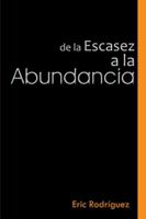 de La Escasez a la Abundancia 1463360843 Book Cover