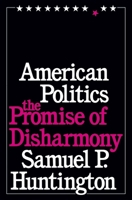 American Politics: The Promise of Disharmony 0674030214 Book Cover