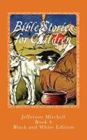 Bible Stories for Children: Black and White Edition 151437157X Book Cover