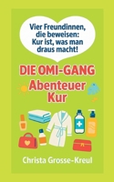 Die Omi-Gang Abenteuer Kur: Vier Freundinnen, die beweisen: Kur ist, was man draus macht! (German Edition) 3695193972 Book Cover