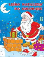 Libro natalizio da colorare: Le avventure di Babbo Natale (Libro divertente da colorare) 1729404391 Book Cover