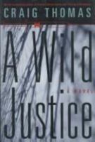 A Wild Justice: A Novel 0061091693 Book Cover