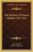 The Memoirs Of Susan Sibbald (1783 1812) 1430496983 Book Cover