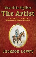 The Artist: West of the Big River 1643589490 Book Cover