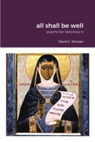 all shall be well: poems for Veronica iv 1291561188 Book Cover