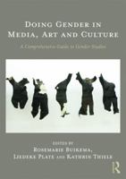 Doing Gender in Media, Art and Culture: A Comprehensive Guide to Gender Studies 1138288268 Book Cover