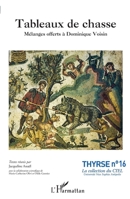 Tableaux de chasse: Mélanges offerts à Dominique Voisin (Thyrse (Université Côte d'Azur)) (French Edition) 2343192472 Book Cover