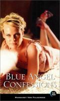 Blue Angel Confessions: Erotic Memoirs of Berlin in the 1920's and Hollywood in the 1930's (Victorian Erotic Classics) 0786703458 Book Cover