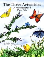 The Three Artemisias: A Misunderstood Plant Tale B0GXNSGYN1 Book Cover