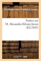 Notice Sur M. Alexandre-Silvain Javon 2011792304 Book Cover