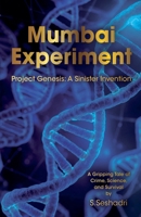 Mumbai Experiment: Project Genesis: A Sinister Invention 9349055856 Book Cover