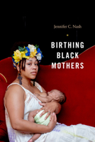 Birthing Black Mothers 1478014423 Book Cover