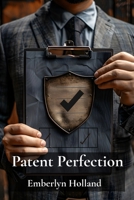 Patent Perfection: Strategies For Securing Strong Patent Protection B0F5LW47N2 Book Cover
