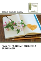 SMS ou SUBLIME MONDE A SUBLIMER (French Edition) 620940071X Book Cover