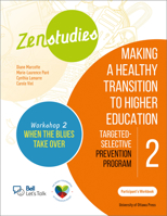 Zenstudies 2: Making a Healthy Post-Secondary Transition - Participant's Handbook, When the Blues Takes Over: Targeted-Selective Prevention Program 077663691X Book Cover