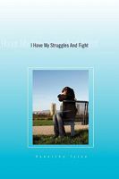 I Have My Struggles & Fights 1974196038 Book Cover