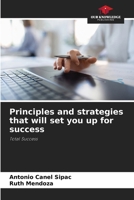 Principles and strategies that will set you up for success 6207254899 Book Cover