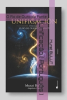 Unificação ( Português ): O Fio de Ouro da Fonte (Portuguese Edition) B0GPY45P6S Book Cover