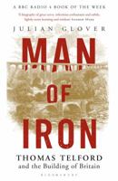 Man of Iron: Thomas Telford and the Building of Britain 1408837463 Book Cover
