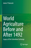 World Agriculture Before and After 1492: Legacy of the Columbian Exchange 303115522X Book Cover