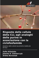 Risposte delle cellule della CLL agli analoghi delle purine in associazione con la ciclofosfamide (Italian Edition) 6630218957 Book Cover