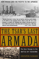 The Tsar's Last Armada: The Epic Voyage to the Battle of Tsushima 0465057918 Book Cover