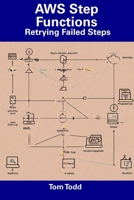 AWS Step Functions: Retrying Failed Steps B0CDYXB414 Book Cover