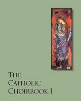 The Catholic Choirbook I 1449550703 Book Cover