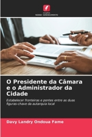 O Presidente da Câmara e o Administrador da Cidade 620740176X Book Cover