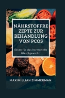 Nährstoffrezepte Zur Behandlung Von Pcos: Essen für das hormonelle Gleichgewicht B0BSJPYTPF Book Cover