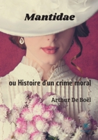 Mantidae: ou Histoire d'un crime moral B091GM159Q Book Cover