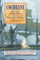 Cochrane: The Life and Exploits of a Fighting Captain 0786707690 Book Cover