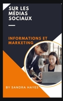 Sur Les Médias Sociaux: Informations Et Marketing B0BXN6NQ7R Book Cover