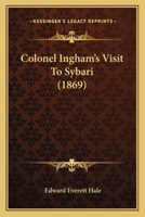 Colonel Ingham's Visit To Sybari 1164608045 Book Cover
