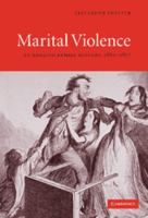 Marital Violence: An English Family History, 1660-1857 0521834511 Book Cover