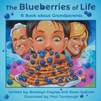 The Blueberries of Life: A Book about Grandparents 1665766646 Book Cover
