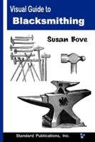 Visual Guide to Blacksmithing 0972269193 Book Cover