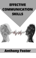 Effective Communication Skills: Learn how to persuade with communication tips and tricks 1802100946 Book Cover